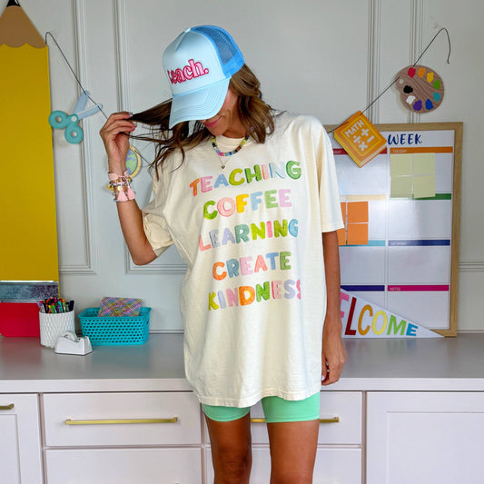 Teaching, Coffee, Learning, Create, Kindness Tee